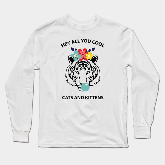 Hey all you cool cats and kittens 5 Long Sleeve T-Shirt by grafart